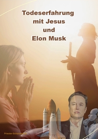 Vorderes Coverbild Todeserfahrung mit Jesus und Elon Musk