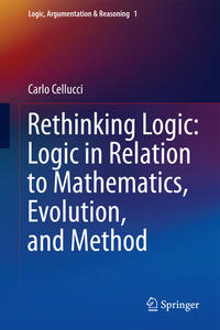 Vorderes Coverbild Rethinking Logic: Logic in Relation to Mathematics, Evolution, and Method