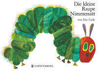 Vorderes Coverbild Die kleine Raupe Nimmersatt