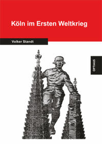 Vorderes Coverbild Köln im Ersten Weltkrieg