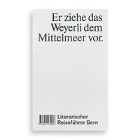 Vorderes Coverbild Er ziehe das Weyerli dem Mittelmeer vor