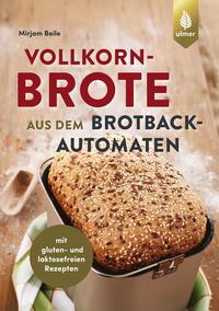 Vorderes Coverbild Vollkornbrote aus dem Brotbackautomaten