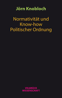 Vorderes Coverbild Normativität und Know-how Politischer Ordnung