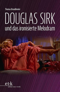 Vorderes Coverbild Douglas Sirk und das ironisierte Melodram