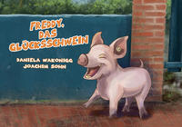 Vorderes Coverbild Freddy, das Glücksschwein