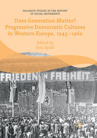 Vorderes Coverbild Does Generation Matter? Progressive Democratic Cultures in Western Europe, 1945–1960