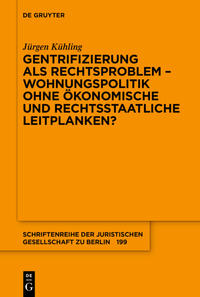 Vorderes Coverbild Gentrifizierung als Rechtsproblem – Wohnungspolitik ohne ökonomische und rechtsstaatliche Leitplanken?
