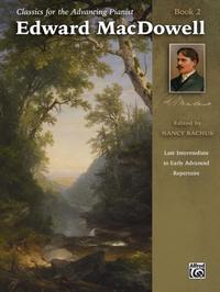 Vorderes Coverbild Classics for the Advancing Pianist: Edward MacDowell, Book 2