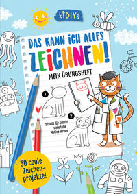 Vorderes Coverbild Das kann ich alles zeichnen! Mein Übungsheft - Schritt für Schritt viele tolle Motive lernen