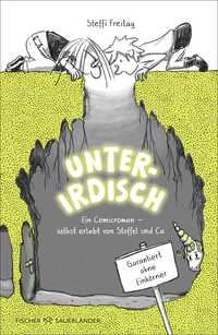 Vorderes Coverbild Unterirdisch. Ein Comicroman – selbst erlebt von Stoffel und Ca. Garantiert ohne Einhörner
