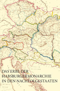 Vorderes Coverbild Das Erbe der Habsburgermonarchie in den Nachfolgestaaten