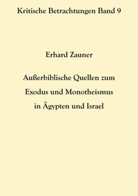 Vorderes Coverbild Außerbiblische Quellen zum Exodus und Monotheismus in Ägypten und Israel