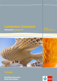 Vorderes Coverbild Lambacher Schweizer Mathematik Berufliches Gymnasium Jahrgangsstufe. Erhöhtes Anforderungsniveau, Ausgabe Baden-Württemberg
