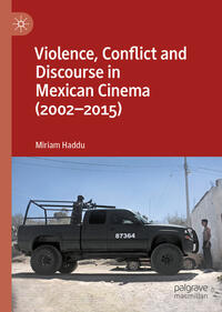 Vorderes Coverbild Violence, Conflict and Discourse in Mexican Cinema (2002-2015)