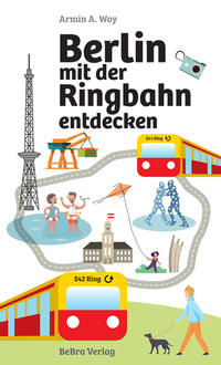 Vorderes Coverbild Berlin mit der Ringbahn entdecken