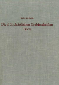 Vorderes Coverbild Die frühchristlichen Grabinschriften Triers