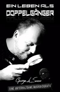 Vorderes Coverbild Ein Leben als Doppelgänger - eine unterhaltsame Musikbiografie