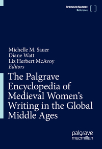 Vorderes Coverbild The Palgrave Encyclopedia of Medieval Women's Writing in the Global Middle Ages