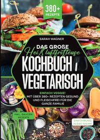 Vorderes Coverbild Das große Heißluftfritteuse Kochbuch Vegetarisch