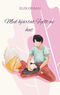 Vorderes Coverbild Med hjärtat Fyllt av hat