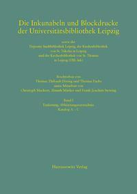 Vorderes Coverbild Die Inkunabeln und Blockdrucke der Universitätsbibliothek Leipzig sowie der Deposita Stadtbibliothek Leipzig, der Kirchenbibliothek von St. Nikolai in Leipzig und der Kirchenbibliothek von St. Thomas in Leipzig (UBL-Ink)