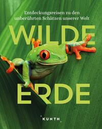 Vorderes Coverbild KUNTH Bildband Wilde Erde