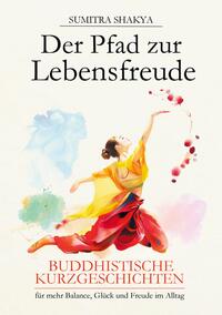 Vorderes Coverbild Der Pfad zur Lebensfreude