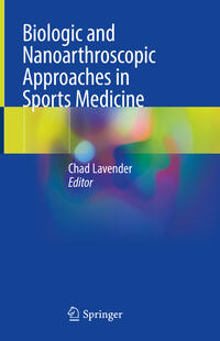 Vorderes Coverbild Biologic and Nanoarthroscopic Approaches in Sports Medicine
