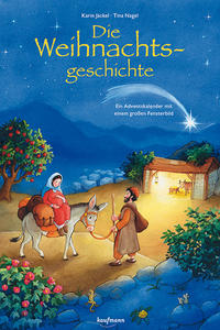 Vorderes Coverbild Die Weihnachtsgeschichte. Ein Adventskalender mit einem großen Fensterbild