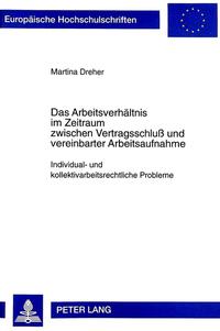 Vorderes Coverbild Das Arbeitsverhältnis im Zeitraum zwischen Vertragsschluß und vereinbarter Arbeitsaufnahme