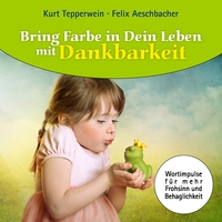 Vorderes Coverbild Bring Farbe in Dein Leben mit Dankbarkeit
