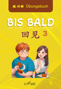 Vorderes Coverbild Chinesisch für Fortgeschrittene "Bis Bald" Übungsbuch 3