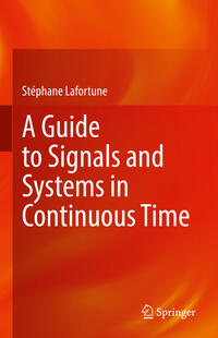 Vorderes Coverbild A Guide to Signals and Systems in Continuous Time