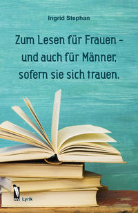 Vorderes Coverbild Zum Lesen für Frauen - und auch für Männer, sofern sie sich trauen.