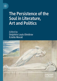 Vorderes Coverbild The Persistence of the Soul in Literature, Art and Politics