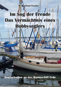 Vorderes Coverbild Im Sog der Freude. Das Vermächtnis eines Hobbyseglers.