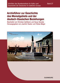 Vorderes Coverbild Archivführer zur Geschichte des Memelgebiets und der deutsch-litauischen Beziehungen