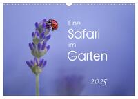 Vorderes Coverbild Eine Safari im Garten (Wandkalender 2025 DIN A3 quer), CALVENDO Monatskalender