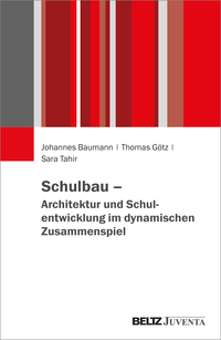 Vorderes Coverbild Schulbau – Architektur und Schulentwicklung im dynamischen Zusammenspiel