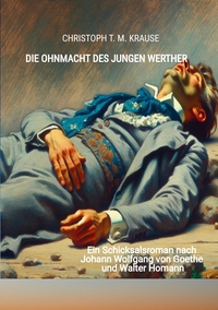 Vorderes Coverbild Die Ohnmacht des jungen Werther