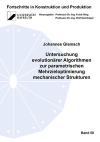Vorderes Coverbild Untersuchung evolutionärer Algorithmen zur parametrischen Mehrzieloptimierung mechanischer Strukturen