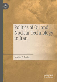 Vorderes Coverbild Politics of Oil and Nuclear Technology in Iran