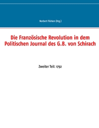 Vorderes Coverbild Die Französische Revolution in dem Politischen Journal des G.B. von Schirach