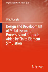 Vorderes Coverbild Design and Development of Metal-Forming Processes and Products Aided by Finite Element Simulation