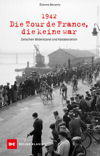 Vorderes Coverbild 1942 – Die Tour de France, die keine war