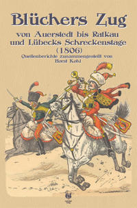 Vorderes Coverbild Blüchers Zug von Auerstedt bis Ratkau und Lübecks Schreckenstage (1816)