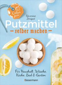 Vorderes Coverbild Natur pur - Putzmittel selber machen für Haushalt, Wäsche, Küche, Bad und Garten