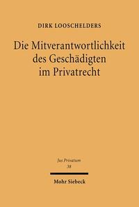 Vorderes Coverbild Die Mitverantwortlichkeit des Geschädigten im Privatrecht
