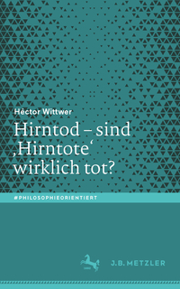 Vorderes Coverbild Hirntod – sind ‚Hirntote‘ wirklich tot?