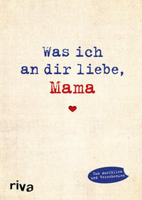 Vorderes Coverbild Was ich an dir liebe, Mama